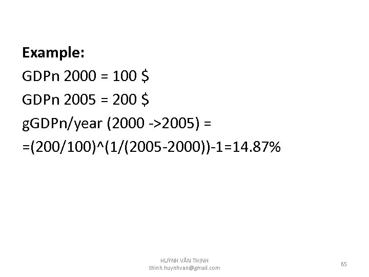 Example: GDPn 2000 = 100 $ GDPn 2005 = 200 $ g. GDPn/year (2000