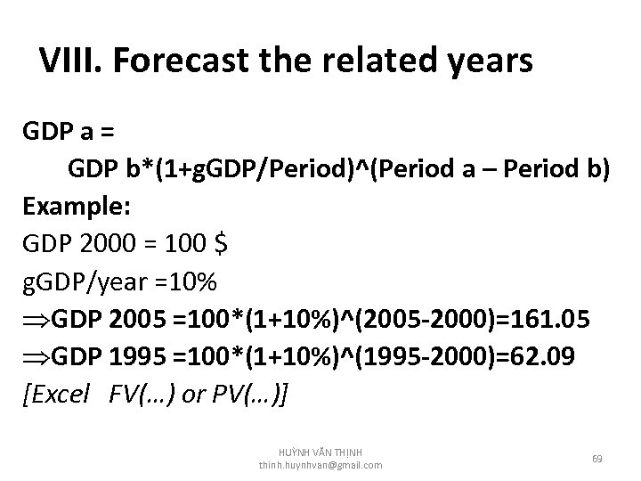 VIII. Forecast the related years GDP a = GDP b*(1+g. GDP/Period)^(Period a – Period