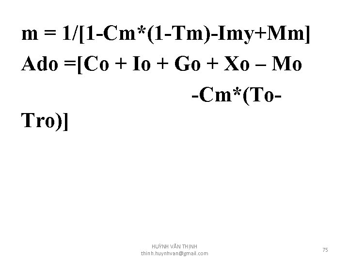 m = 1/[1 -Cm*(1 -Tm)-Imy+Mm] Ado =[Co + Io + Go + Xo –