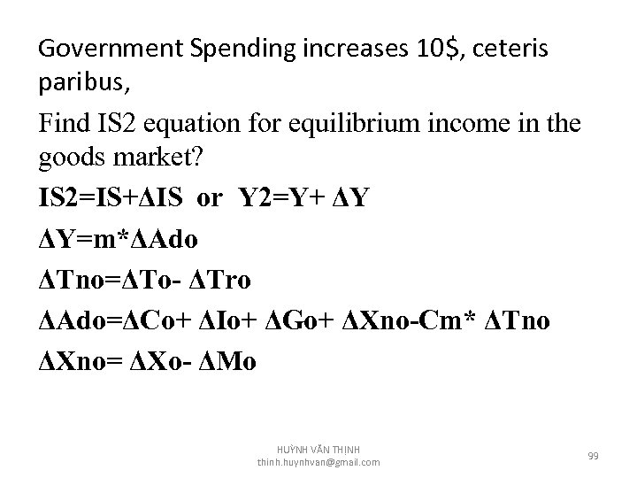 Government Spending increases 10$, ceteris paribus, Find IS 2 equation for equilibrium income in
