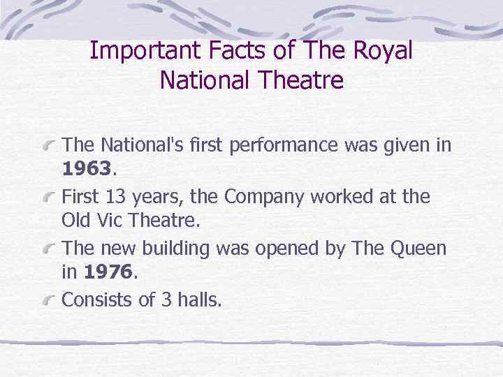 Important Facts of The Royal National Theatre The National's first performance was given in