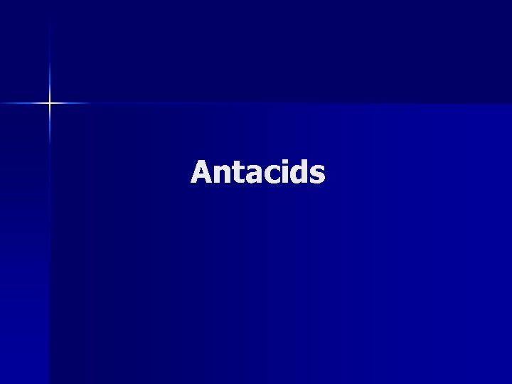 Antacids 