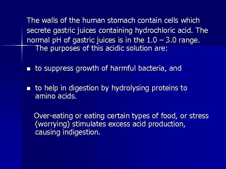 The walls of the human stomach contain cells which secrete gastric juices containing hydrochloric