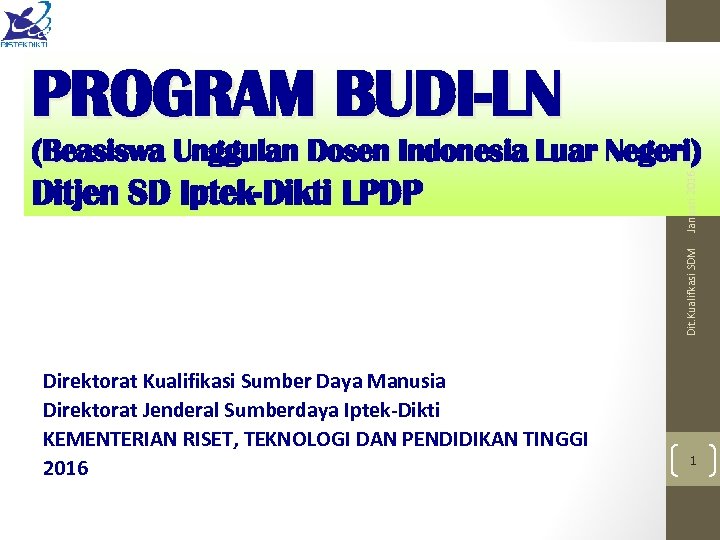 PROGRAM BUDI-LN Dit. Kualifkasi SDM Ditjen SD Iptek-Dikti LPDP Januari 2016 (Beasiswa Unggulan Dosen