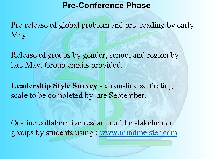 Pre-Conference Phase Pre-release of global problem and pre–reading by early May. Release of groups