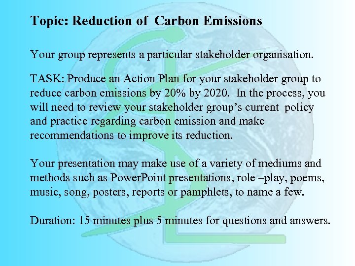 Topic: Reduction of Carbon Emissions Your group represents a particular stakeholder organisation. TASK: Produce