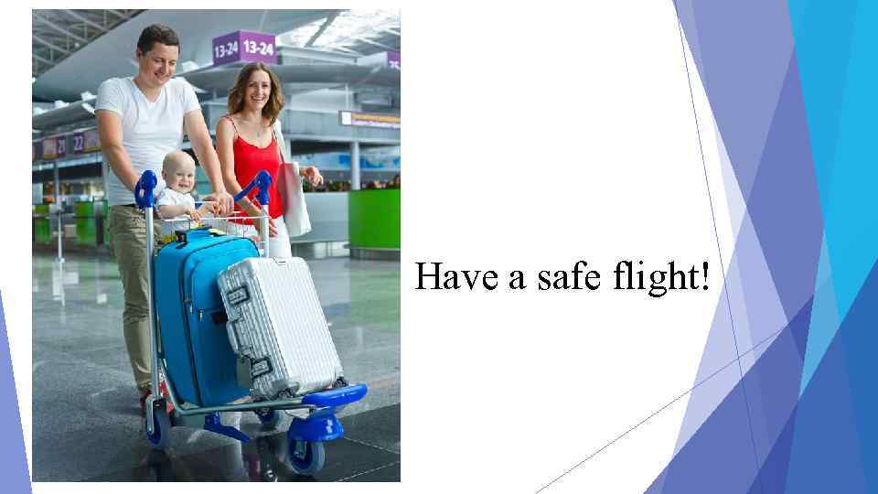 Have a safe flight! 