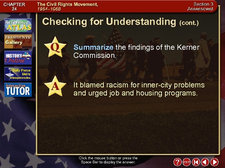 Checking for Understanding (cont. ) Summarize the findings of the Kerner Commission. It blamed