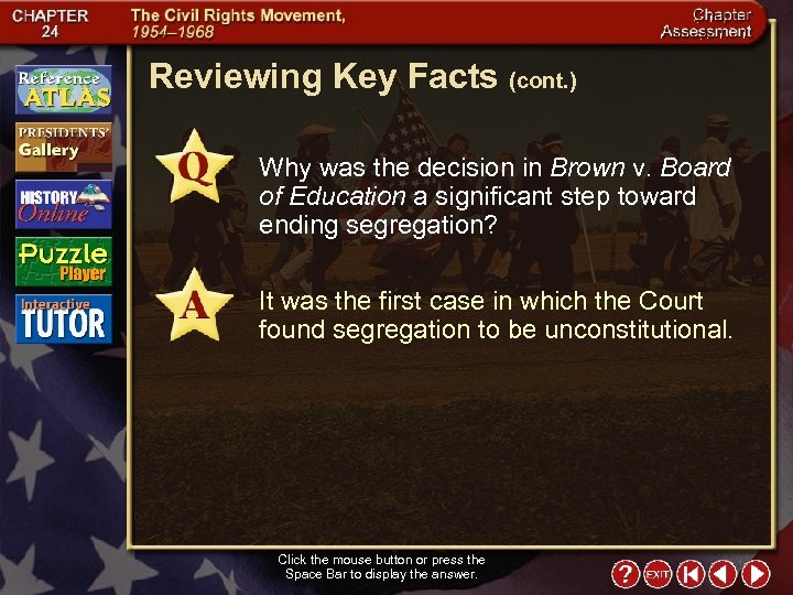 Reviewing Key Facts (cont. ) Why was the decision in Brown v. Board of