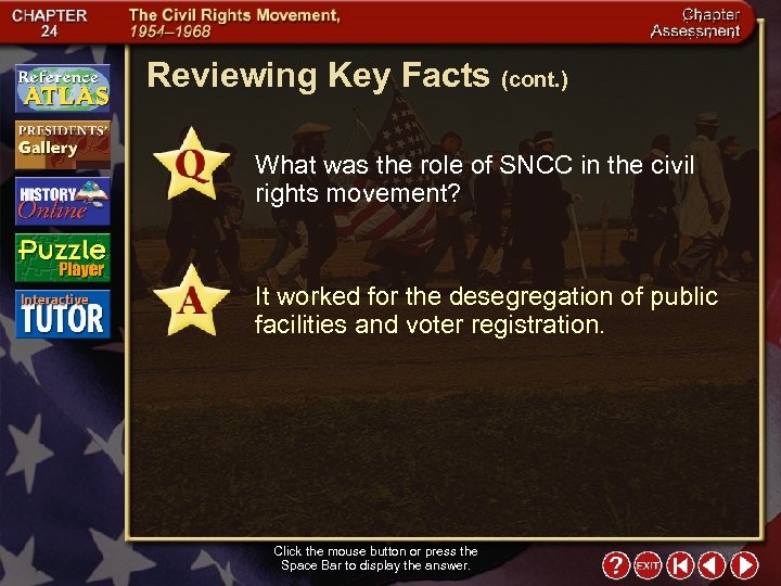 Reviewing Key Facts (cont. ) What was the role of SNCC in the civil