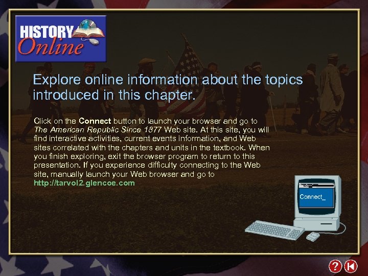 Explore online information about the topics introduced in this chapter. Click on the Connect