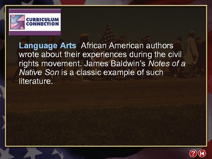 Language Arts African American authors wrote about their experiences during the civil rights movement.