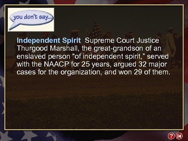 Independent Spirit Supreme Court Justice Thurgood Marshall, the great-grandson of an enslaved person “of