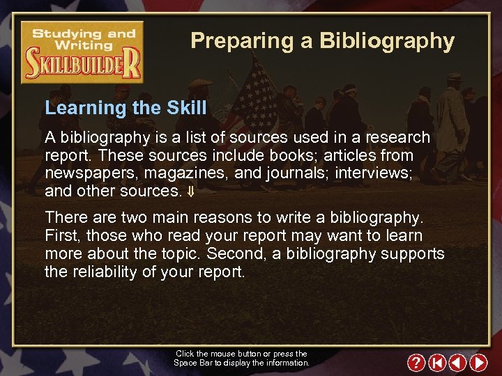 Preparing a Bibliography Learning the Skill A bibliography is a list of sources used
