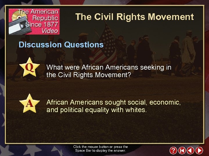 The Civil Rights Movement Discussion Questions What were African Americans seeking in the Civil