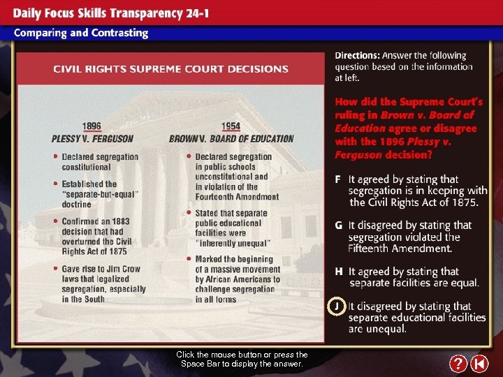 Click the mouse button or press the Space Bar to display the answer. 