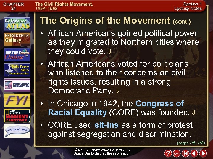 The Origins of the Movement (cont. ) • African Americans gained political power as