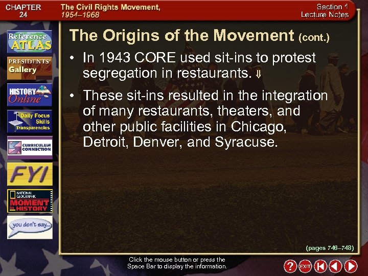The Origins of the Movement (cont. ) • In 1943 CORE used sit-ins to