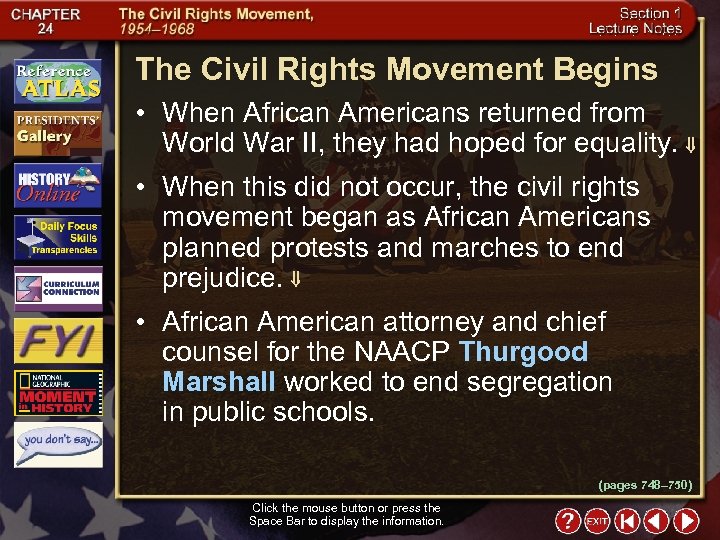 The Civil Rights Movement Begins • When African Americans returned from World War II,