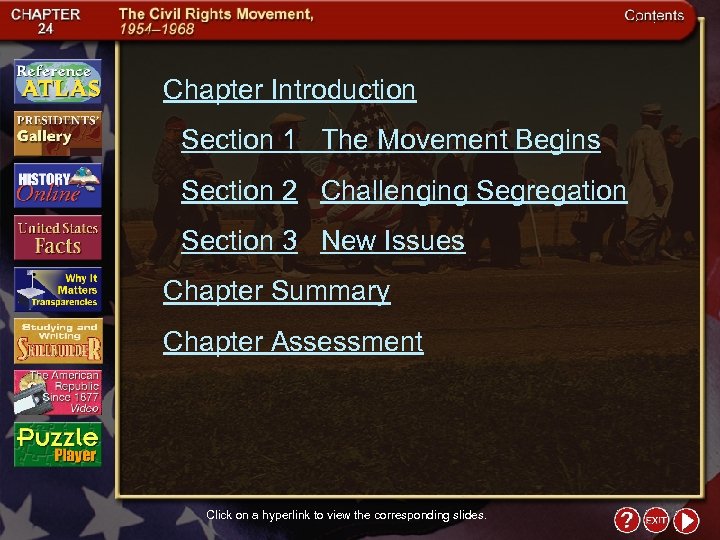 Chapter Introduction Section 1 The Movement Begins Section 2 Challenging Segregation Section 3 New