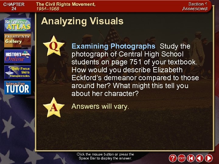 Analyzing Visuals Examining Photographs Study the photograph of Central High School students on page