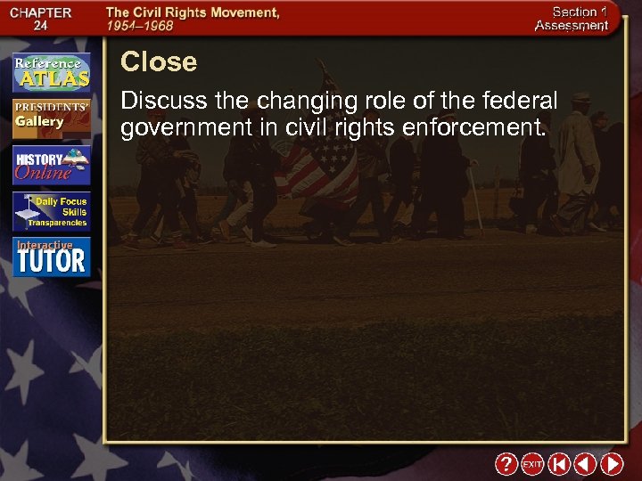 Close Discuss the changing role of the federal government in civil rights enforcement. 