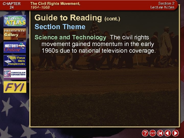 Guide to Reading (cont. ) Section Theme Science and Technology The civil rights movement