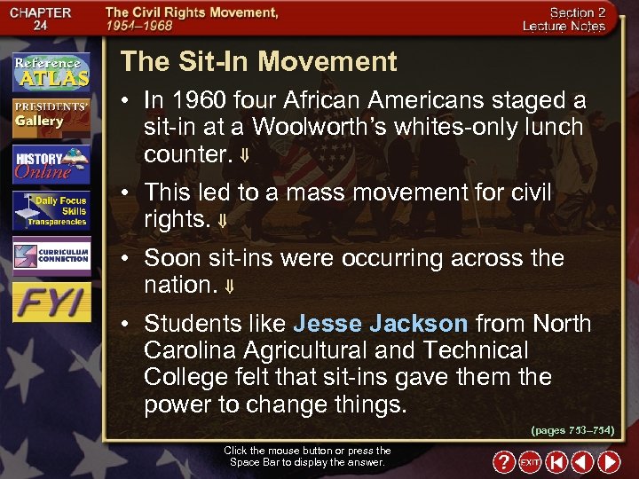 The Sit-In Movement • In 1960 four African Americans staged a sit-in at a