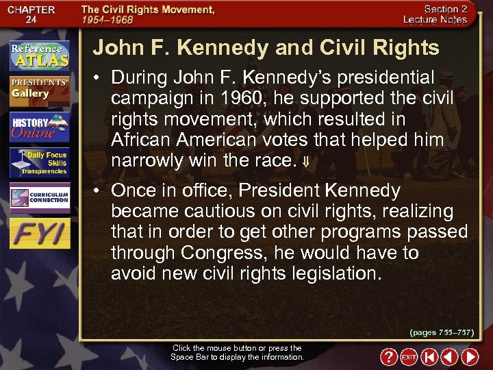 John F. Kennedy and Civil Rights • During John F. Kennedy’s presidential campaign in