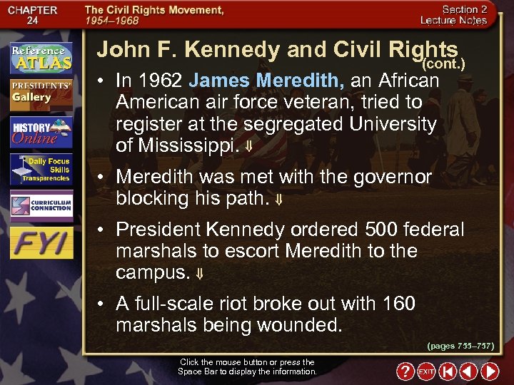 John F. Kennedy and Civil Rights (cont. ) • In 1962 James Meredith, an