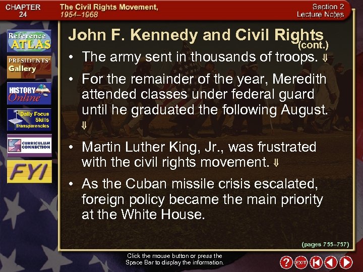 John F. Kennedy and Civil Rights (cont. ) • The army sent in thousands
