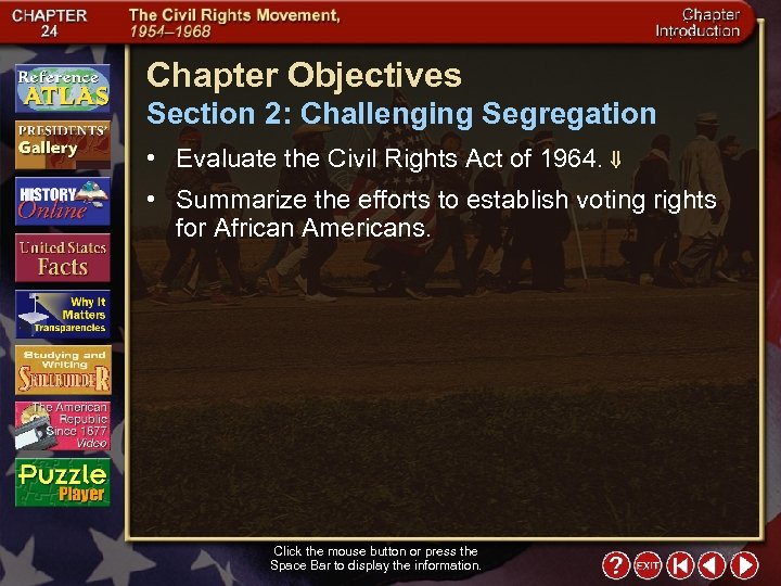 Chapter Objectives Section 2: Challenging Segregation • Evaluate the Civil Rights Act of 1964.
