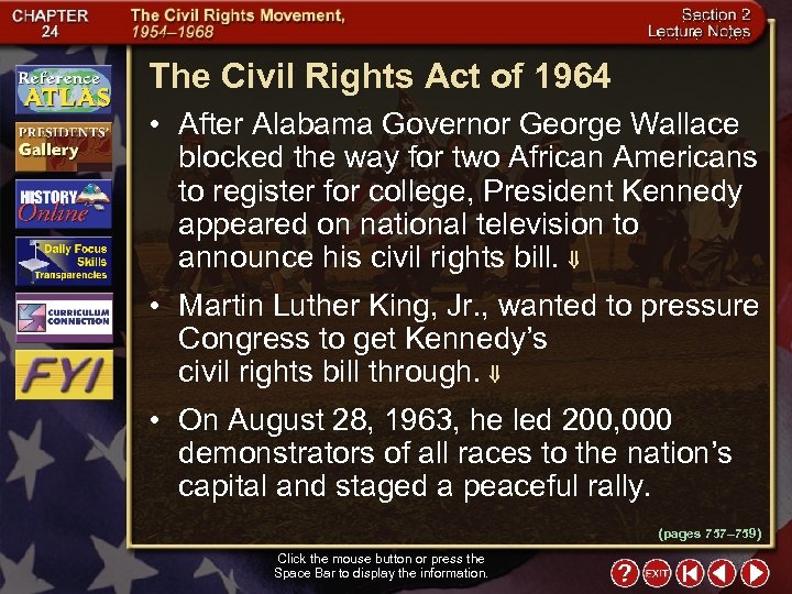 The Civil Rights Act of 1964 • After Alabama Governor George Wallace blocked the