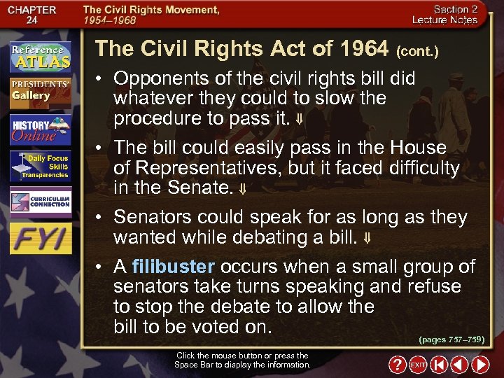 The Civil Rights Act of 1964 (cont. ) • Opponents of the civil rights