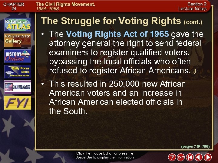 The Struggle for Voting Rights (cont. ) • The Voting Rights Act of 1965