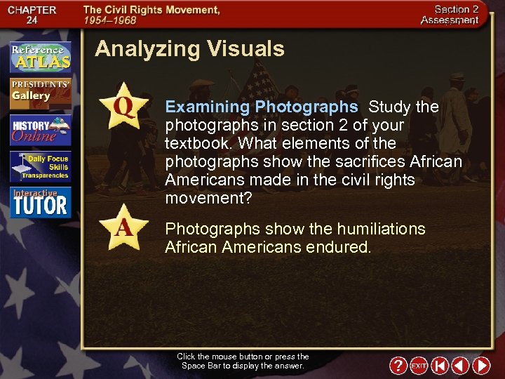 Analyzing Visuals Examining Photographs Study the photographs in section 2 of your textbook. What
