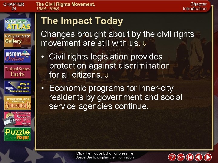 The Impact Today Changes brought about by the civil rights movement are still with