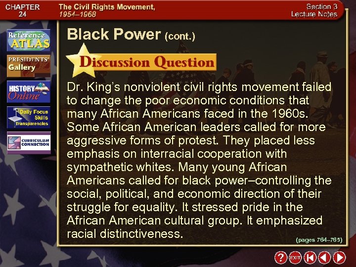 Black Power (cont. ) Dr. King’s nonviolent civil rights movement failed to change the