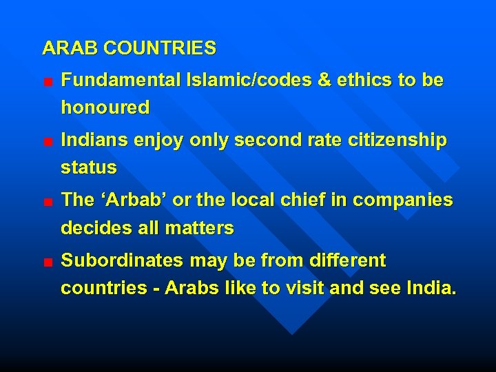 ARAB COUNTRIES Fundamental Islamic/codes & ethics to be honoured Indians enjoy only second rate
