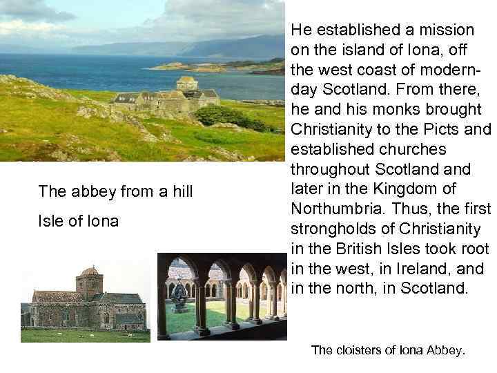 The abbey from a hill Isle of Iona He established a mission on the