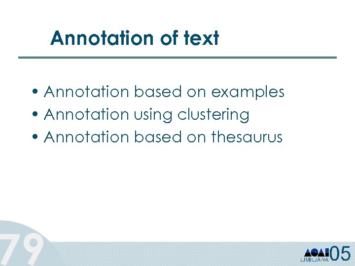 Annotation of text • Annotation based on examples • Annotation using clustering • Annotation