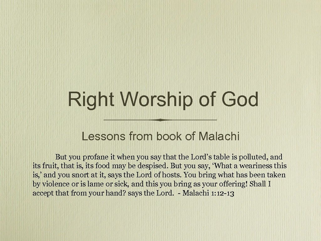 Right Worship of God Lessons from book of Malachi But you profane it when