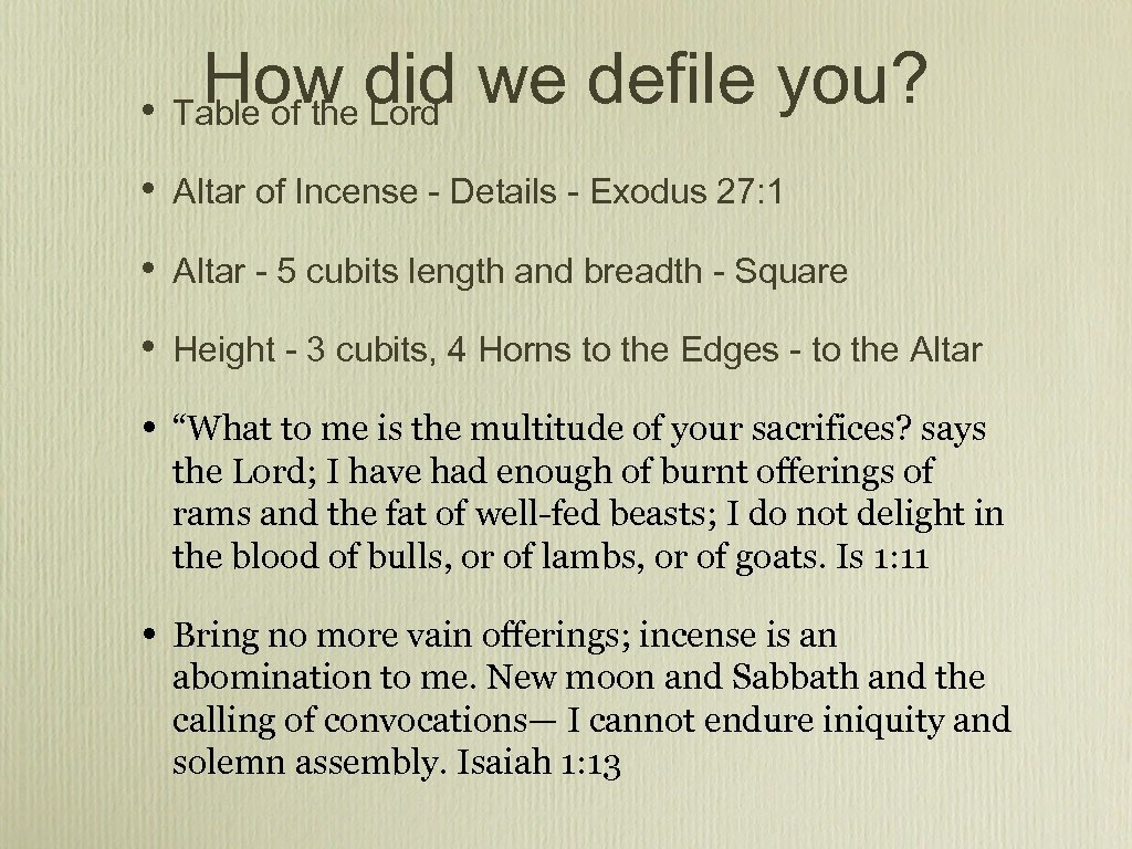 How did we defile you? • Table of the Lord • Altar of Incense