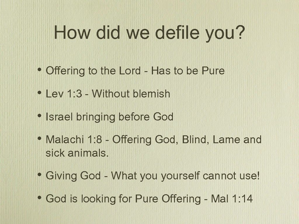 How did we defile you? • Offering to the Lord - Has to be