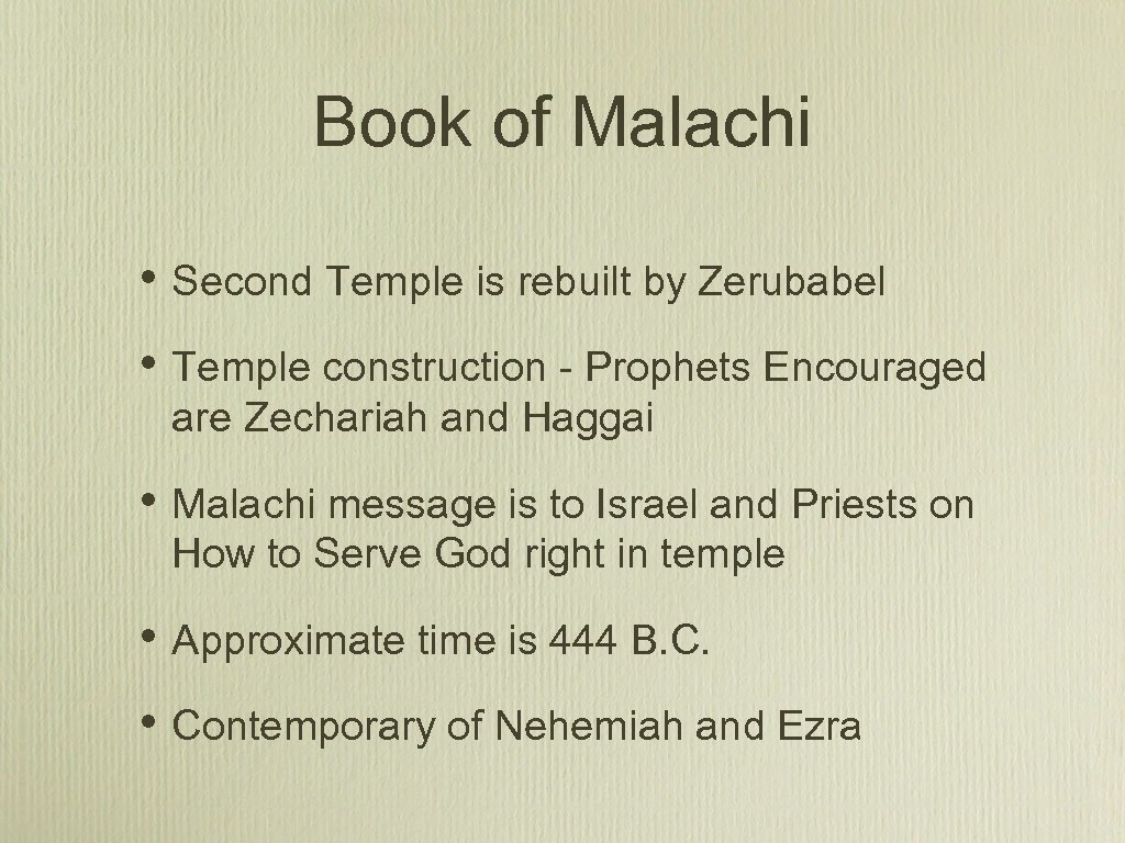 Book of Malachi • Second Temple is rebuilt by Zerubabel • Temple construction -