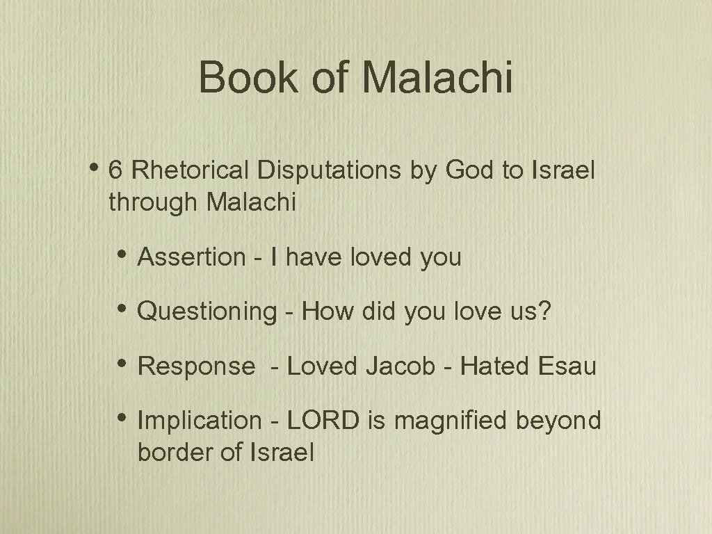 Book of Malachi • 6 Rhetorical Disputations by God to Israel through Malachi •