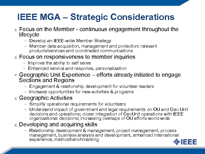 IEEE MGA – Strategic Considerations Focus on the Member - continuous engagement throughout the