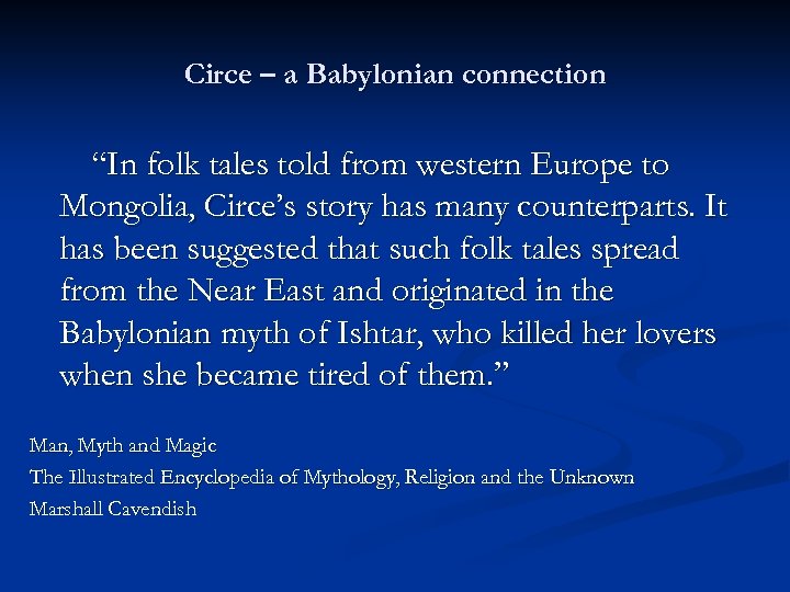 Circe – a Babylonian connection “In folk tales told from western Europe to Mongolia,