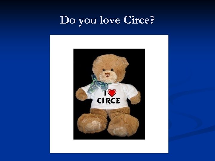 Do you love Circe? 