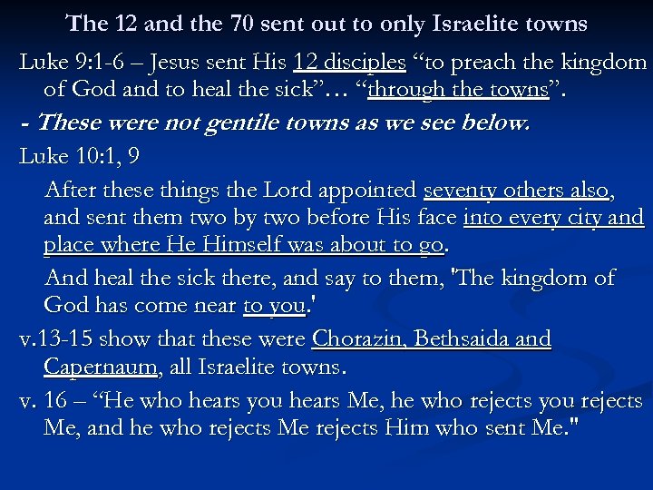 The 12 and the 70 sent out to only Israelite towns Luke 9: 1